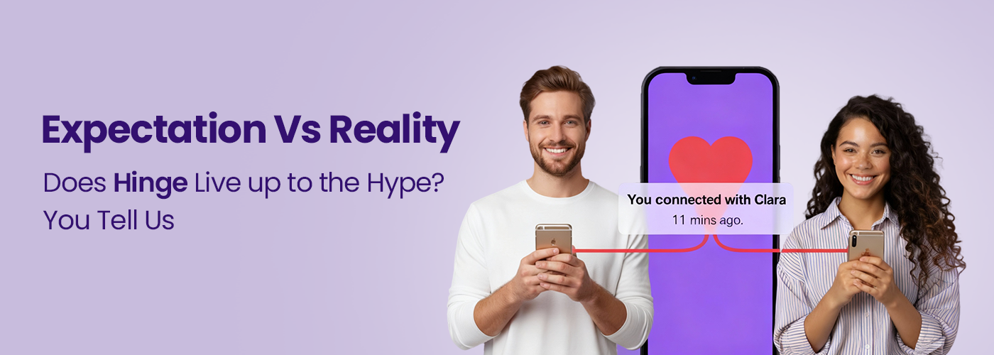 Two people using the Hinge app with text highlighting expectation vs reality.