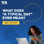 What Does “A Typical Day” Even Mean